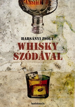 Whisky sz?d?val【電子書籍】[ Hars?nyi Zsol