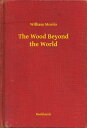 ŷKoboŻҽҥȥ㤨The Wood Beyond the WorldŻҽҡ[ William Morris ]פβǤʤ100ߤˤʤޤ