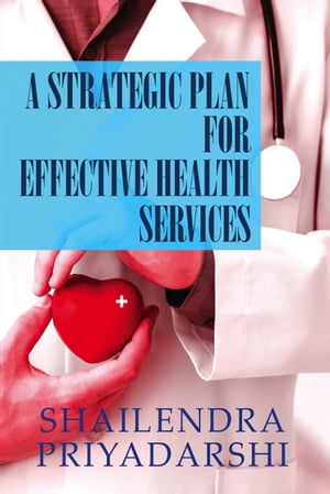 A Strategic Plan for Effective Health Services