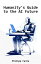 Humanity's Guide to the AI Future 225 Funny Rules to Survive the AI-Infused Future!Żҽҡ[ Philipp Fanta ]