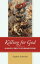 Killing for God An Analysis of Conflict in the Abrahamic ReligionsŻҽҡ[ Stephen Schwalbe ]