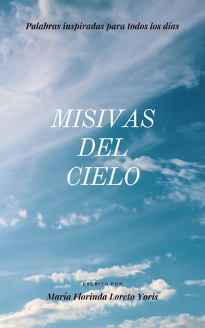 Misivas Del Cielo Palabras Inspiradas Para Todos Los Días