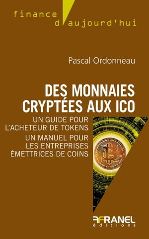 Des monnaies crypt?es aux ICO Un guide pour l'acheteur de tokens - Un manuel pour les entreprises ?mettrices de coins