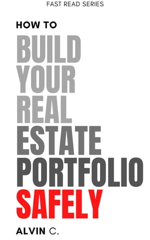 How to Build Your Real Estate Portfolio Safely
