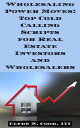 Wholesaling Power Moves: Top Cold Calling Scripts for Real Estate Investors and ...
