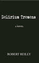 ŷKoboŻҽҥȥ㤨Delirium TremensŻҽҡ[ Robert Reilly ]פβǤʤ359ߤˤʤޤ