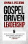 Gospel Driven Leadership