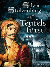 Der Teufelsf?rst Historischer Roman【電子書籍】[ Silvia Stolzenburg ]