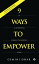 9 WAYS TO EMPOWER