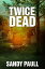 Twice Dead Never Back Down action suspense thriller, #2Żҽҡ[ Sandy Paull ]