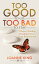 Too Good To Go Too Bad To Stay 5 Steps to Finding Freedom From a Toxic RelationshipŻҽҡ[ Joanne King ]