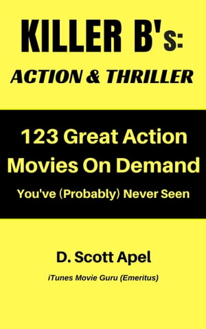 Killer B's: Action & Thriller【電子書籍】[ D. Scott Apel ]
