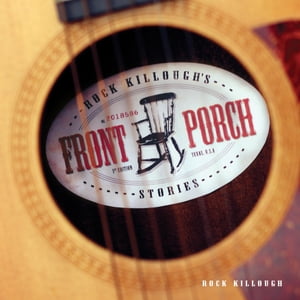 Rock Killough's Front Porch Stories