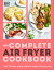 The Complete Air Fryer Cookbook Over 100 Easy, Energy-efficient Recipes for Every MealŻҽҡ[ DK ]