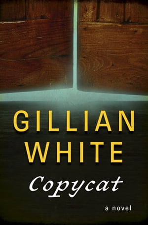 Copycat A Novel【電子書籍】[ Gillian White ]