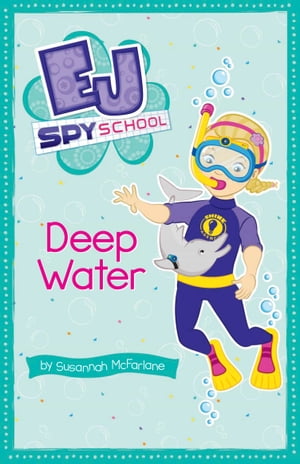 EJ Spy School 5: Deep WaterŻҽҡ[ Susannah McFarlane ]