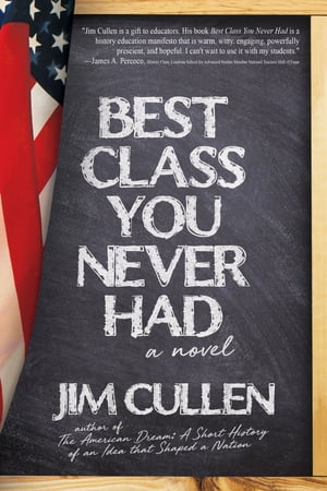 Best Class You Never Had A Novel【電子書籍】[ Jim Cullen ]