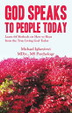 God Speaks to People Today Learn 64 Methods on How to Hear from the True Living God Today【電子書籍】 Michael Ighoyivwi MDiv. MS Psychology