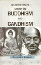 Selected Essays Mostly on Buddism and Gandhism【電子書籍】 Ravindra Kumar