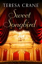 Sweet Songbird【電子書籍】 Teresa Crane
