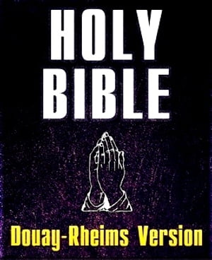 Douay Rheims Bible: Holy Bible kobo [Challoner Revision]