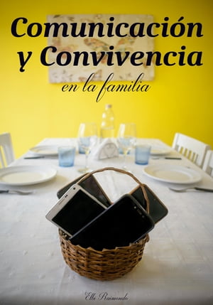 Comunicación y convivencia en la familia