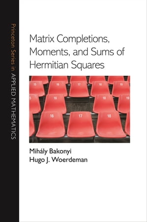 ŷKoboŻҽҥȥ㤨Matrix Completions, Moments, and Sums of Hermitian SquaresŻҽҡ[ Mih?ly Bakonyi ]פβǤʤ14,980ߤˤʤޤ