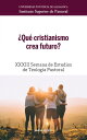 ?Qu? cristianismo crea futuro? XXXIII Semana de Estudios de Teolog?a Pastoral