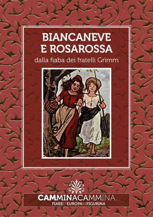 Biancaneve e Rosarossa Audio libro illustrato con le immagini d'epoca del Museo Figurina【電子書籍】[ Fratelli Grimm ]