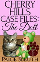 ŷKoboŻҽҥȥ㤨Cherry Hills Case Files: The Doll: A Short, Small-Town Animal Cozy Mystery Cozy Cat Caper Mystery Short, #1Żҽҡ[ Paige Sleuth ]פβǤʤ100ߤˤʤޤ