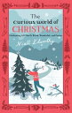 The Curious World of Christmas Celebrating All That Is Weird, Wonderful, and Fes...
