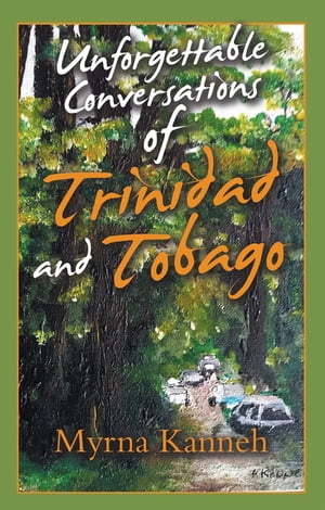 ŷKoboŻҽҥȥ㤨Unforgettable Conversations of Trinidad and TobagoŻҽҡ[ Myrna Kanneh ]פβǤʤ552ߤˤʤޤ