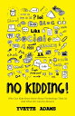 No Kidding Why Our Kids Know More About Technology Than Us And What We Can Do About It【電子書籍】[ Yvette Adams ]