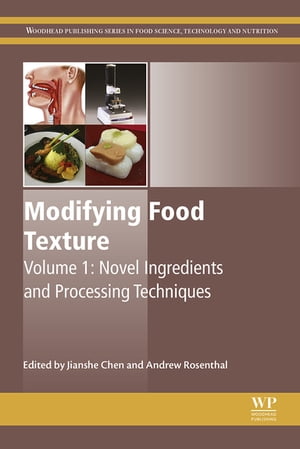 Modifying Food Texture Novel Ingredients and Processing Techniques