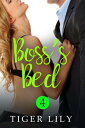 Boss's Bed【電子書籍】[ Tiger Lily ]