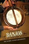 Building New Banjos for an Old-Time World【電子書籍】[ Richard Jones-Bamman ]