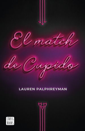 El match de Cupido【電子書籍】[ Lauren Palphreyman ]