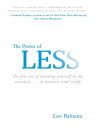 The Power of Less The Fine Art of Limiting Yourself to the Essential...in Business and in Life【電子書籍】[ Leo Babauta ]