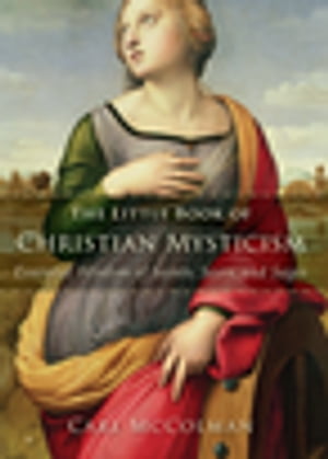 ŷKoboŻҽҥȥ㤨The Little Book of Christian Mysticism Essential Wisdom of Saints, Seers, and SagesŻҽҡ[ Carl Mccolman ]פβǤʤ1,815ߤˤʤޤ
