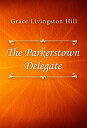 ŷKoboŻҽҥȥ㤨The Parkerstown DelegateŻҽҡ[ Grace Livingston Hill ]פβǤʤ59ߤˤʤޤ