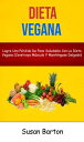 ŷKoboŻҽҥȥ㤨Dieta Vegana : Logre Una P?rdida De Peso Saludable Con La Dieta Vegana (Construya M?sculo Y Mant?ngase DelgadoŻҽҡ[ Susan Barton ]פβǤʤ363ߤˤʤޤ