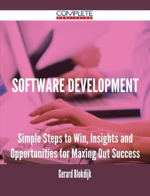 Software Development - Simple Steps to Win, Insi