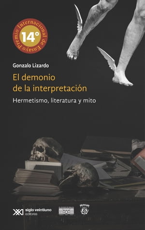 El demonio de la interpretaci?n Hermetismo, literatura y mito