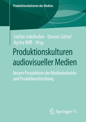 Produktionskulturen audiovisueller Medien