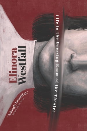 Life in the Dressing Room of the Theatre【電子書籍】[ Elinora Westfall ]