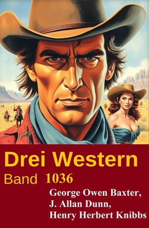 Drei Western Band 1036【電子書籍】[ George Owen Baxter ]