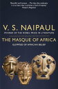 The Masque of Africa Glimpses of African Belief【電子書籍】[ Sir V. S. Naipaul ]