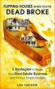 Flipping Houses When You 039 re Dead Broke【電子書籍】 Lou Vachon