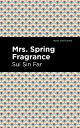 楽天楽天Kobo電子書籍ストアMrs. Spring Fragrance【電子書籍】[ Sui Sin Far ]