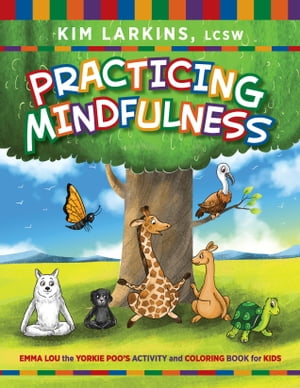 ŷKoboŻҽҥȥ㤨Practicing Mindfulness Emma Lou the Yorkie Poo's Activity and Coloring Book for KidsŻҽҡ[ Kim Larkins ]פβǤʤ400ߤˤʤޤ